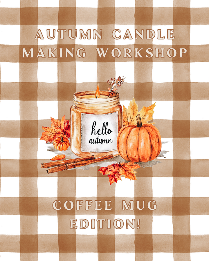 Autumn Coffee Mug Candle Making Workshop Friday Oct 23rd 7PM