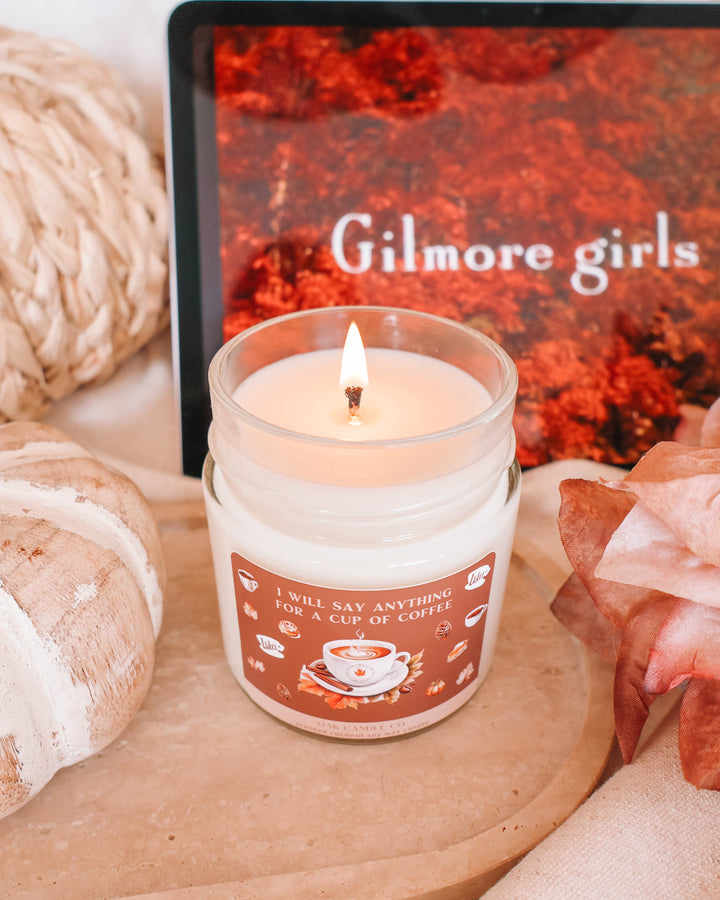 I Will Say Anything For A Cup Of Coffee Gilmore Girls Candle