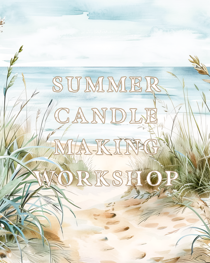 Summer Candle Making Workshop Friday May 15th 6.30PM