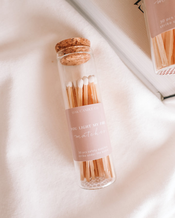 You Light My Fire Matches